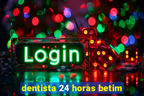 dentista 24 horas betim