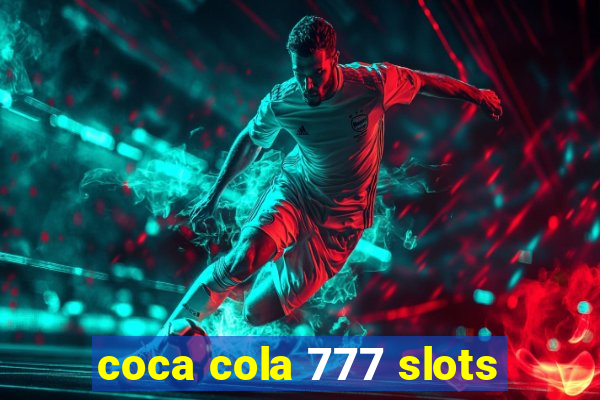 coca cola 777 slots