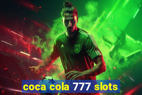 coca cola 777 slots