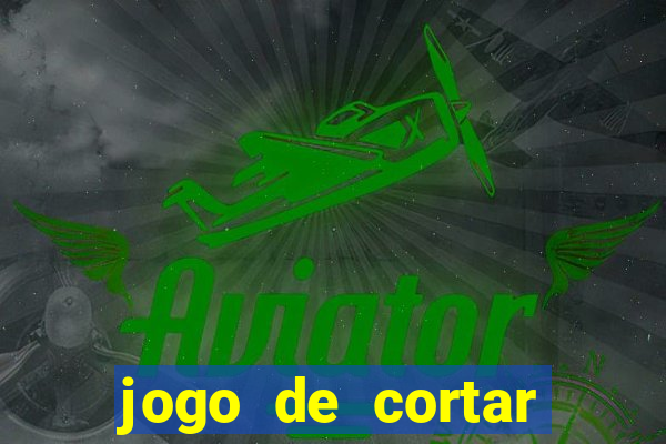 jogo de cortar frutas aposta