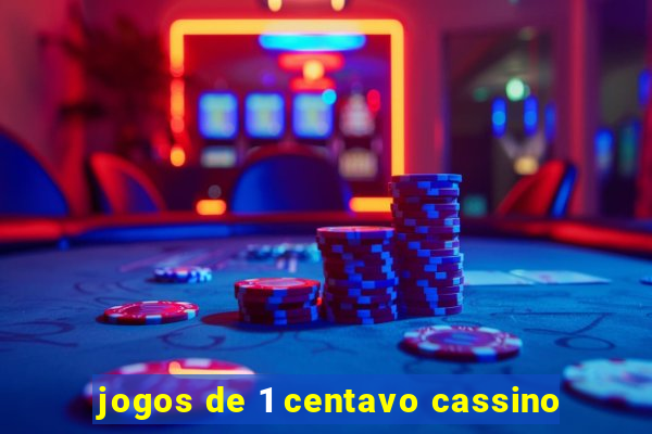 jogos de 1 centavo cassino