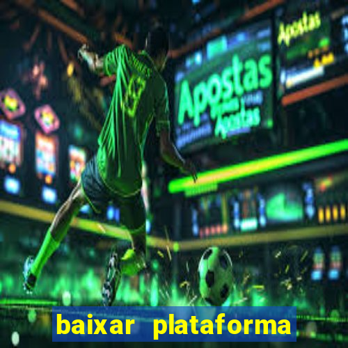 baixar plataforma nova do jogo do tigre