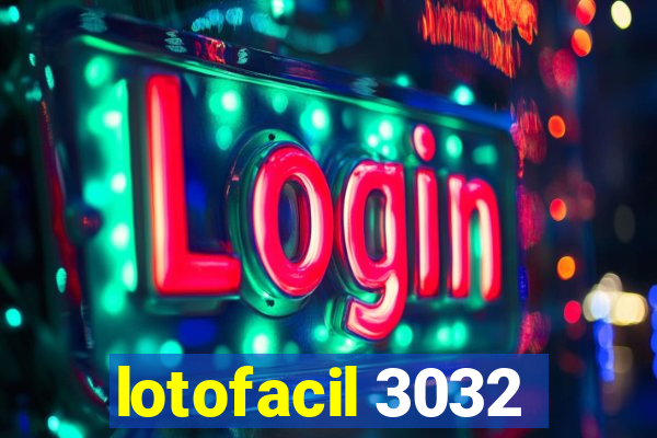 lotofacil 3032