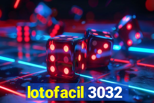 lotofacil 3032