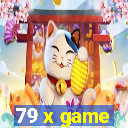 79 x game