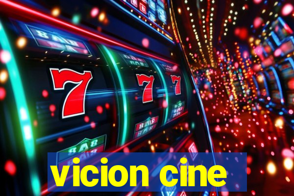 vicion cine