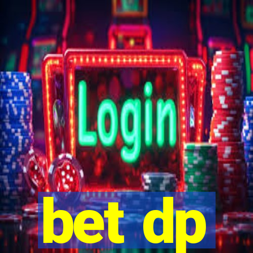 bet dp