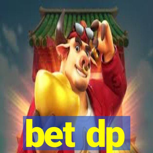 bet dp