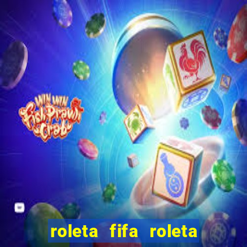 roleta fifa roleta times fifa