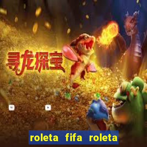 roleta fifa roleta times fifa