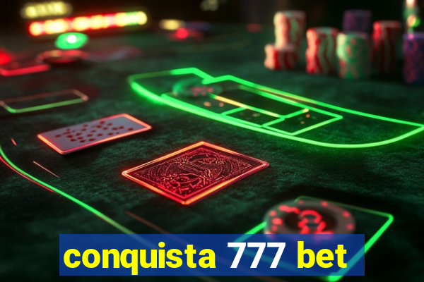 conquista 777 bet