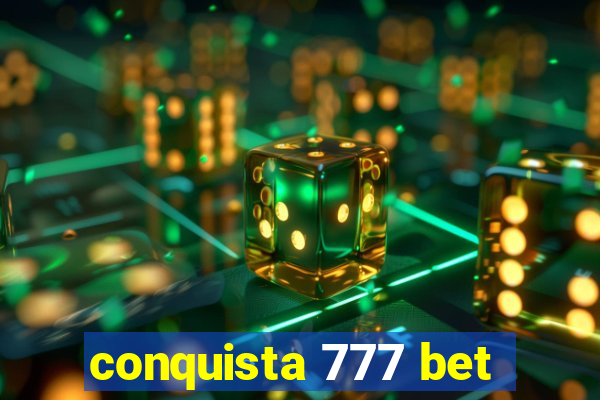 conquista 777 bet