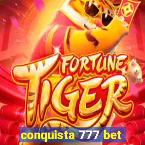 conquista 777 bet