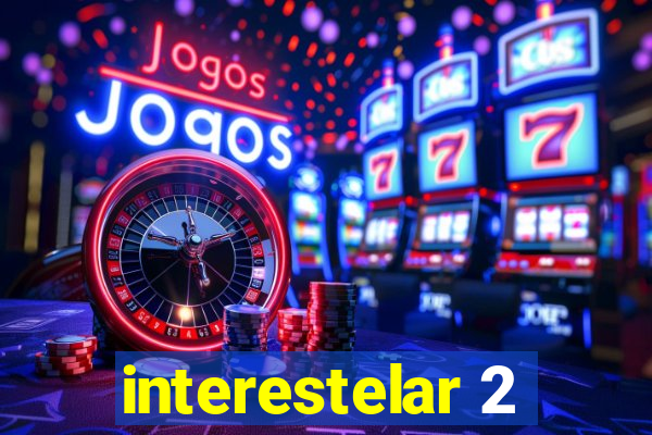 interestelar 2