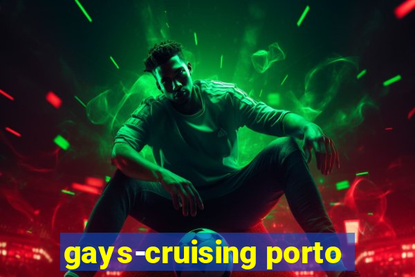 gays-cruising porto