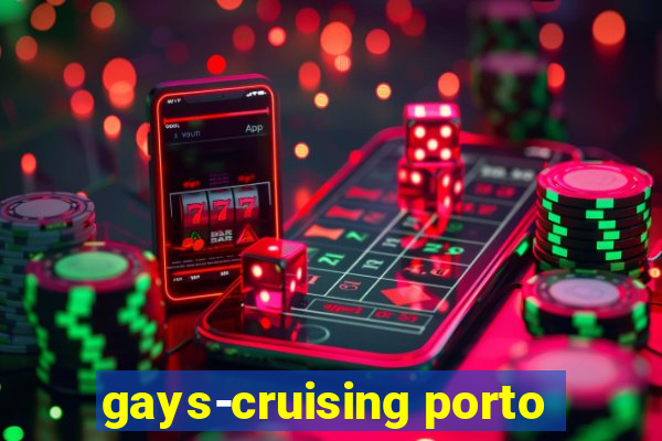 gays-cruising porto