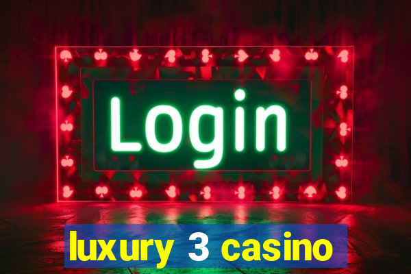 luxury 3 casino