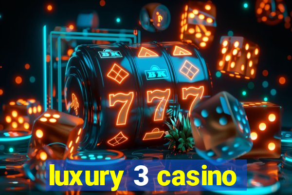 luxury 3 casino