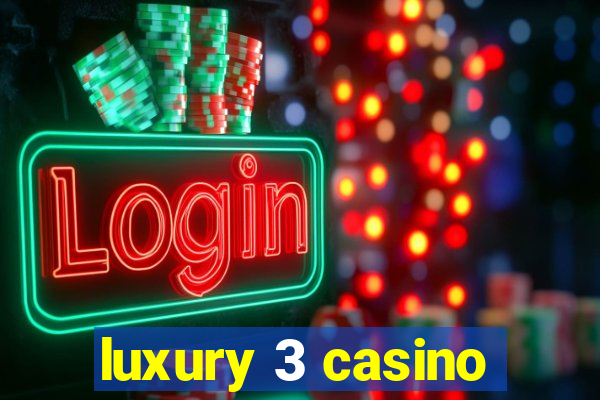 luxury 3 casino