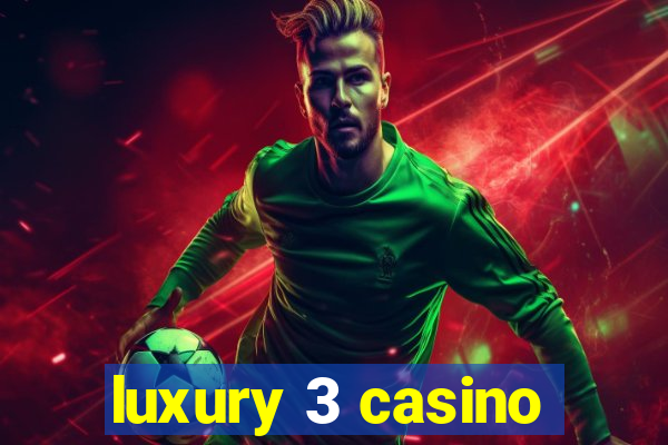 luxury 3 casino