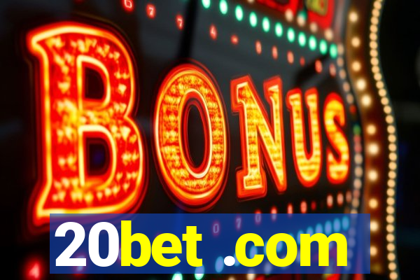 20bet .com