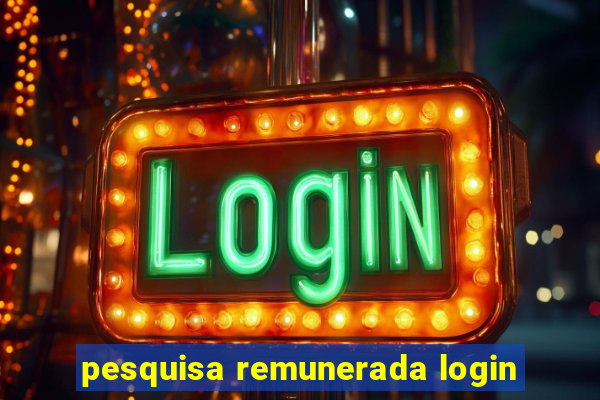 pesquisa remunerada login