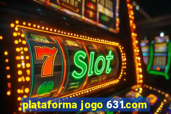 plataforma jogo 631.com