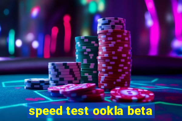 speed test ookla beta