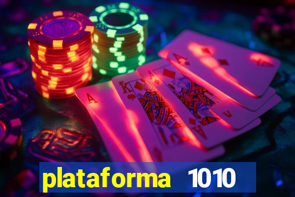 plataforma 1010 jogo do tigre