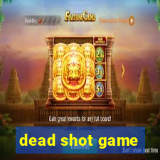 dead shot game