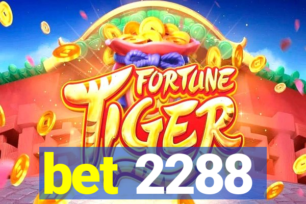 bet 2288