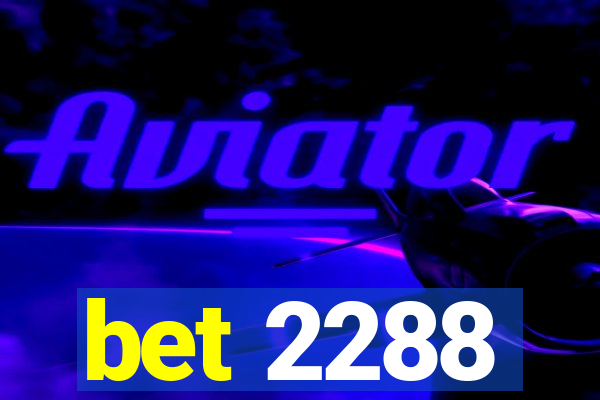 bet 2288