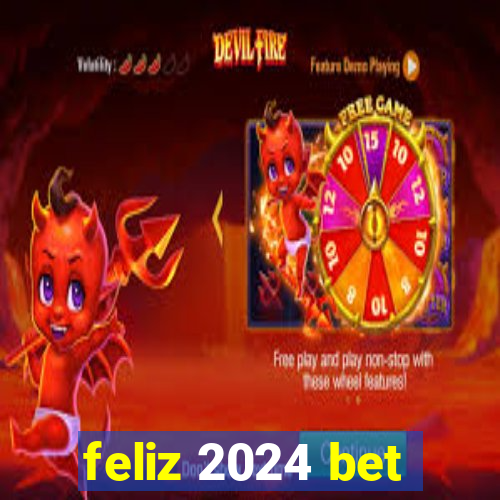 feliz 2024 bet