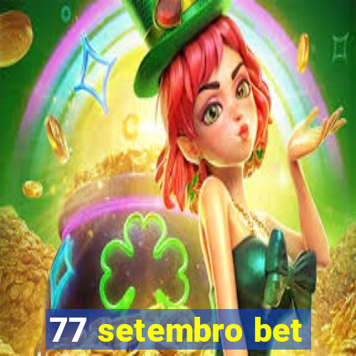 77 setembro bet