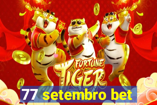 77 setembro bet