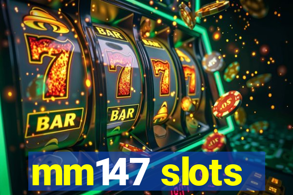 mm147 slots