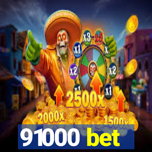 91000 bet