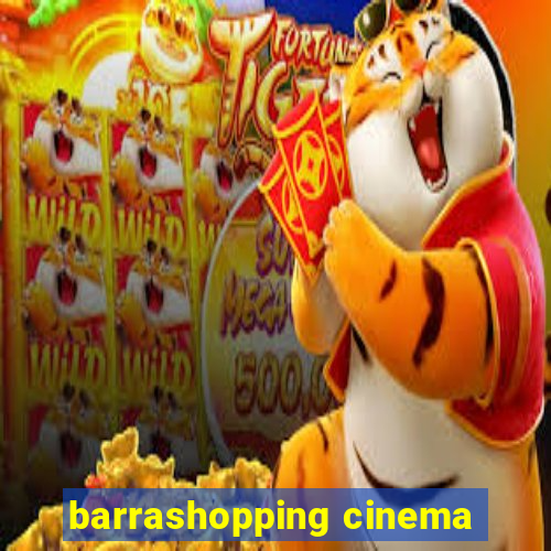 barrashopping cinema