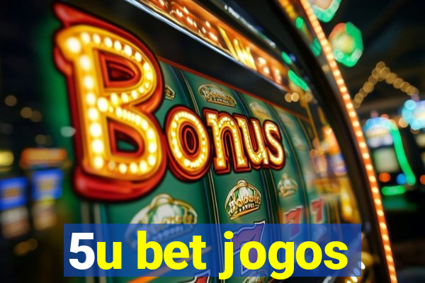 5u bet jogos