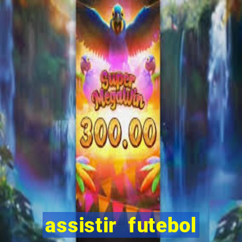 assistir futebol sem travar