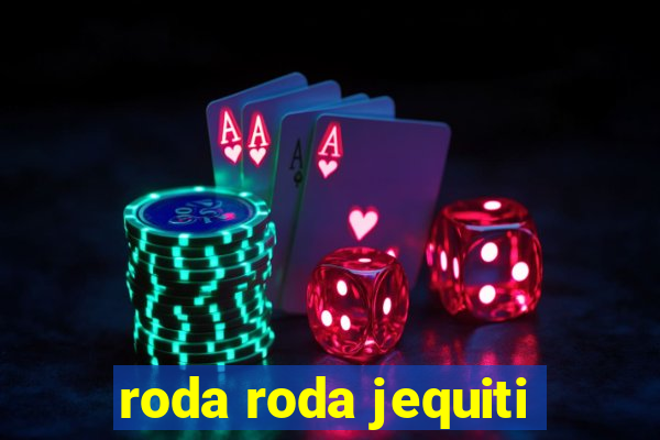 roda roda jequiti