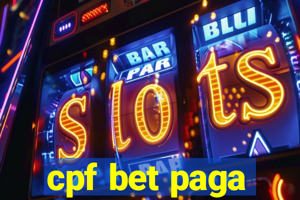 cpf bet paga