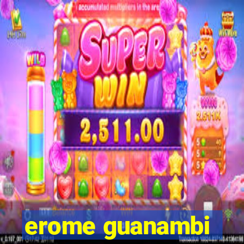 erome guanambi