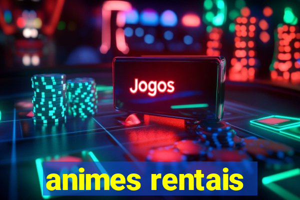 animes rentais