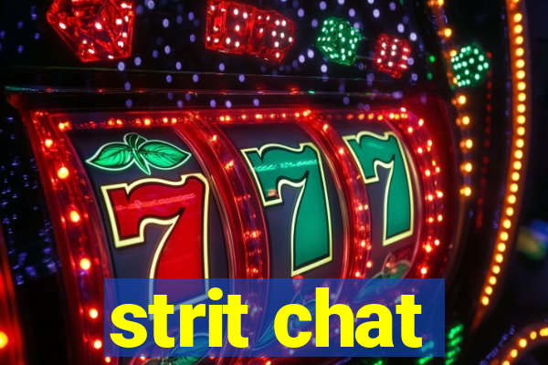 strit chat