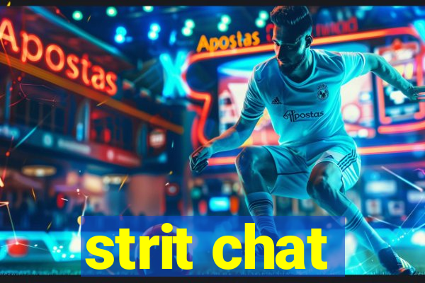 strit chat