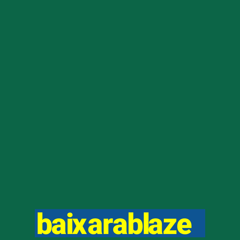 baixarablaze