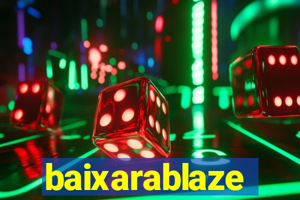 baixarablaze