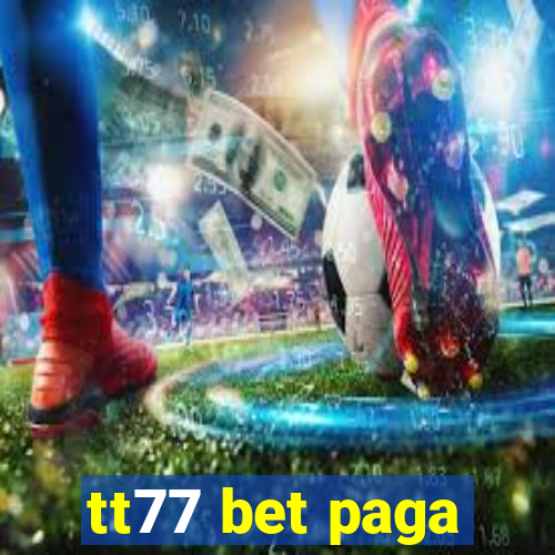 tt77 bet paga