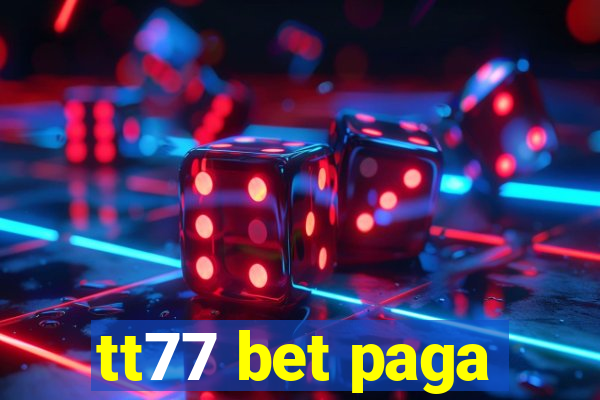 tt77 bet paga